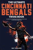 The Ultimate Cincinnati Bengals Trivia Book