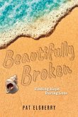 Beautifully Broken: Finding Hope During Loss