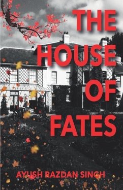 The House of Fates - Singh, Ayush Razdan