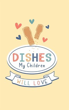 Dishes My Children Will Love - Paperland