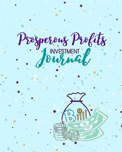 Prosperous Profits Investment Journal - Thompson, Lea