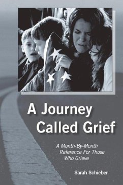 A Journey Called Grief: A Month-By-Month Reference for Those Who Grieve - Schieber, Sarah