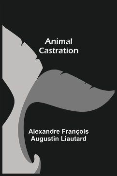 Animal Castration - François Augustin Liautard, Alexandre
