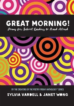 GREAT MORNING! Poems for School Leaders to Read Aloud - Wong, Janet; Vardell, Sylvia