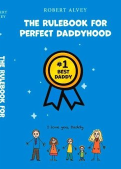 The Rulebook for Perfect Daddyhood - Alvey, Robert