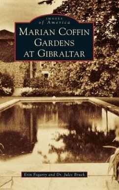 Marian Coffin Gardens at Gibraltar - Fogarty, Erin; Bruck, Jules