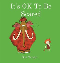 It's OK to be Scared - Wright, Sue
