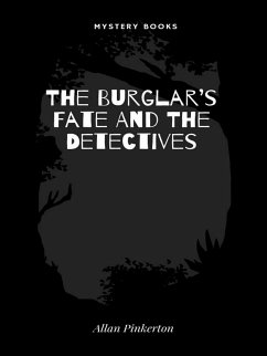 The Burglar’s Fate And The Detectives (eBook, ePUB) - Pinkerton, Allan