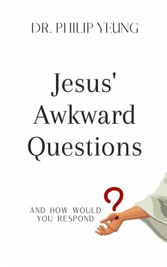 Jesus' Awkward Questions (eBook, ePUB) - Yeung, Philip