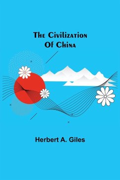 The Civilization Of China - A. Giles, Herbert