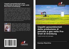 Impatti geoambientali della produzione di petrolio e gas nelle Pre-Urali di Orenburg - Myachina, Kseniya