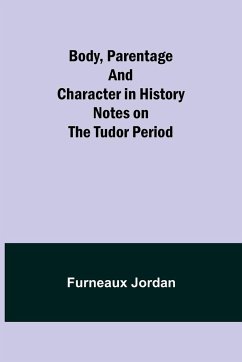 Body, Parentage and Character in History - Jordan, Furneaux