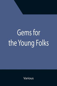Gems for the Young Folks; Fourth Book of the Faith-Promoting Series. Designed for the Instruction and Encouragement of Young Latter-Day Saints - Various