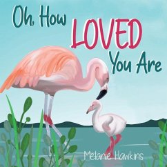 Oh, How Loved You Are - Hawkins, Melanie