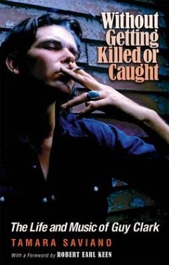 Without Getting Killed or Caught - Saviano, Tamara; Robert, Earl Keen
