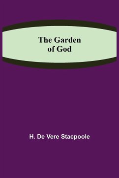 The Garden of God - de Vere Stacpoole, H.