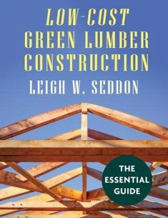 Low Cost Green Lumber Construction - Seddon, Leigh W.