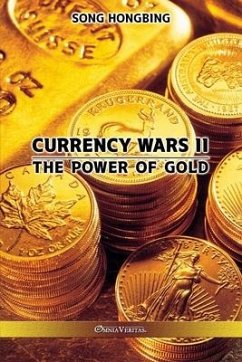 Currency Wars II: The Power of Gold - Hongbing, Song