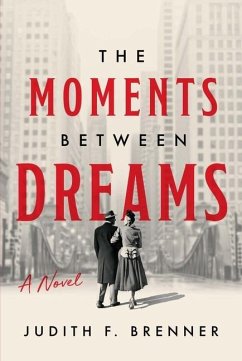 The Moments Between Dreams - Brenner, Judith F