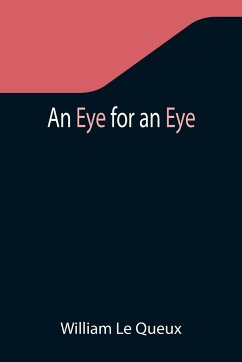 An Eye for an Eye - Le Queux, William