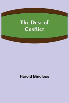 The Dust of Conflict - Bindloss, Harold