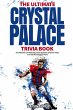 The Ultimate Crystal Palace FC Trivia... - Bild 1