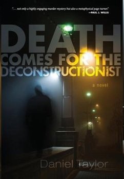 Death Comes for the Deconstructionist - Taylor, Daniel