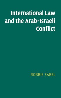 International Law and the Arab-Israeli Conflict - Sabel, Robbie