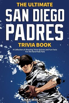 The Ultimate San Diego Padres Trivia Book - Walker, Ray