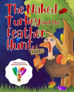 The Naked Turkey and the Feather Hunt: Thanksgiving Family Tradition - Salas, Melanie