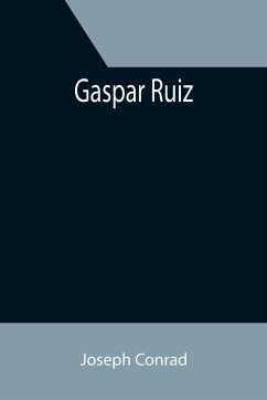 Gaspar Ruiz - Conrad, Joseph