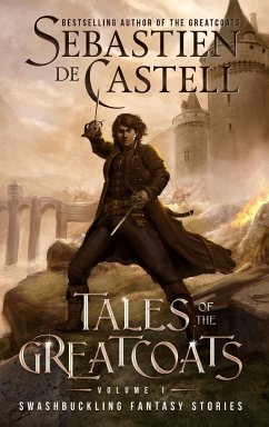 Tales of the Greatcoats Vol. 1 - de Castell, Sebastien