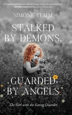 Stalked by Demons, Guarded by Angels - Yemm, Simone