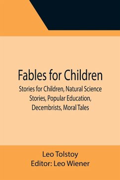 Fables for Children, Stories for Children, Natural Science Stories, Popular Education, Decembrists, Moral Tales - Tolstoy, Leo