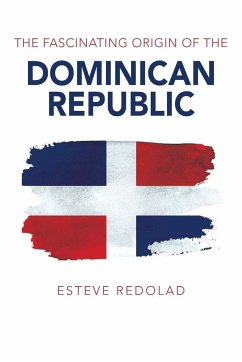The Fascinating Origin of the Dominican Republic - Redolad, Esteve