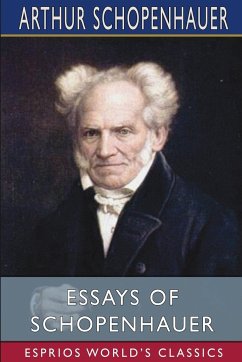 Essays of Schopenhauer (Esprios Classics) - Schopenhauer, Arthur