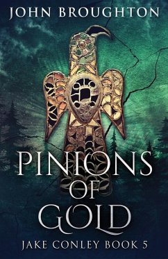 Pinions Of Gold - Broughton, John