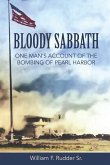 Bloody Sabbath: One Man's Account of the Bombing of Pearl Harbor