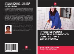 INTERDISCIPLINAR - PRINCÍPIO PEDAGÓGICO CONSTRUTIVO E EXPERIMENTAL - Elías Logas, Juana Irene;Clairat Wilson, Rubén