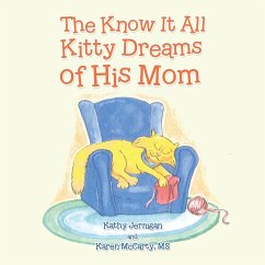 The Know It All Kitty Dreams of His Mom - Jernigan, Kathy; McCarty, Karen