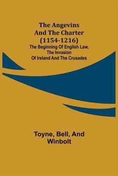 The Angevins and the Charter (1154-1216); The Beginning of English Law, the Invasion of Ireland and the Crusades - Bell; Toyne