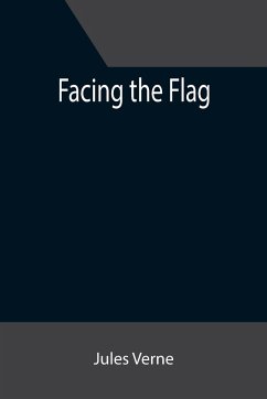 Facing the Flag - Verne, Jules