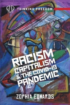Racism, capitalism, and the COVID-19 pandemic - Edwards, Zophia