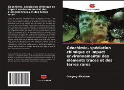 Géochimie, spéciation chimique et impact environnemental des éléments traces et des terres rares - Sikakwe, Gregory