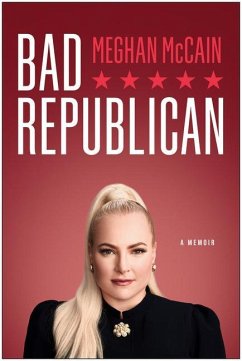Bad Republican: A Memoir - Mccain, Meghan
