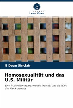 Homosexualität und das U.S. Militär - Sinclair, G Dean