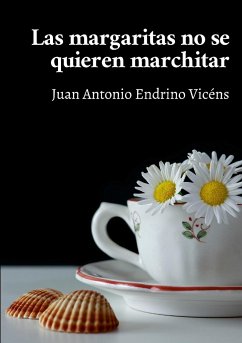 Las margaritas no se quieren marchitar - Endrino Vicéns, Juan Antonio