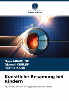 Künstliche Besamung bei Rindern - MIMOUNE, Nora;Khelef, Djamel;Kaidi, Rachid