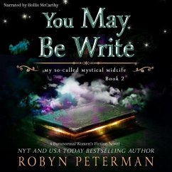 You May Be Write: My So-Called Mystical Midlife Book 2 - Peterman, Robyn
