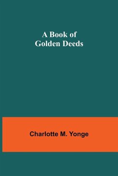 A Book of Golden Deeds - M. Yonge, Charlotte